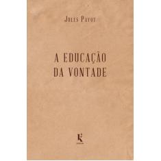 Livro - A Educação da Vontade