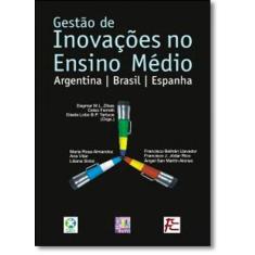 Gestão De Inovações No Ensino Médio - Argentina Brasil Espanha