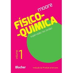 Físico-Química - Vol. 1 - BLUCHER
