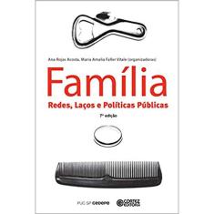 Família - Redes, Laços E Politicas Publicas