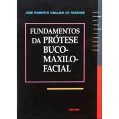 Fundamentos Da Protese Buco-Maxilo-Facial 1 Ed - Sarvier
