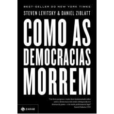 Livro Como as Democracias Morrem Steven Levitsky