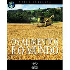 Livro - Nosso Ambiente - Os Alimentos E O Mundo
