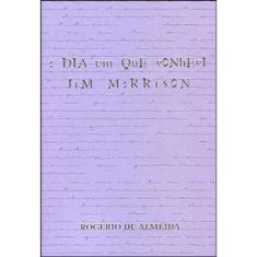 O Dia Em Que Conheci Jim Morrison