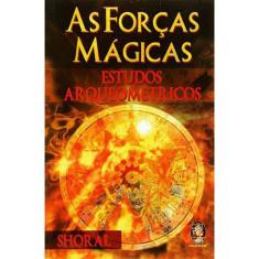 As Forças Magicas - Estudos Arqueometricos