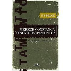 Merece Confiança o Novo Testamento? - 3º Edição