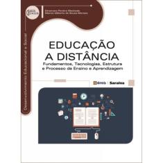 Educação A Distância - Fundamentos, Tecnologias, Estrutura E Processo De Ensino E Aprendizagem