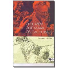 Homem Que Amava os Cachorros, O