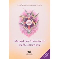 Manual Dos Adoradores Da Ss. Eucaristia