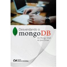 Desvendando O Mongodb - Do Mongo Shell Ao Java Driver -