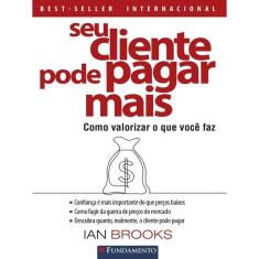 Seu Cliente Pode Pagar Mais