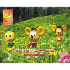 Como Flores Em Um Jardim...