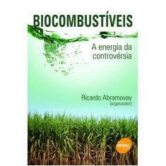 Livro - Biocombustíveis : A Energia Da Controversia