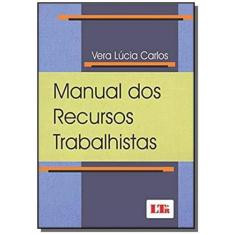 Manual Dos Recursos Trabalhistas - Ltr