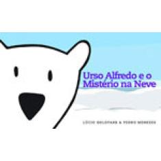 Urso Alfredo E O Mistério Na Neve