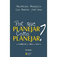 Por que planejar? Como planejar?: Currículo - Área - Aula
