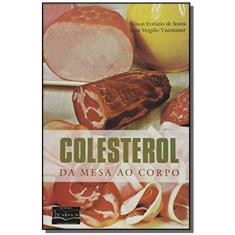 Colesterol - Da Mesa Ao Corpo