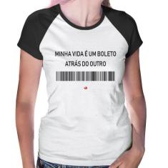 Baby Look Raglan Minha vida é um boleto atrás do outro - Foca na Moda,