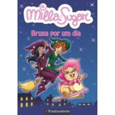 Livro - Milla e Sugar: Bruxa Por um Dia