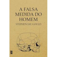 A falsa medida do homem