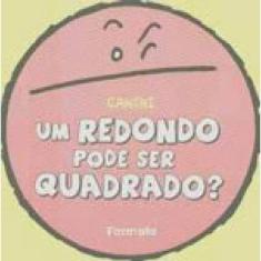 Um Redondo Pode Ser Quadrado?