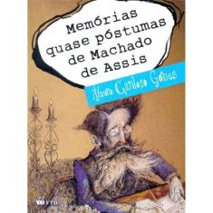 Memórias Quase Póstumas de Machado de Assis
