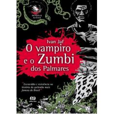 Livro - O vampiro e o Zumbi dos Palmares