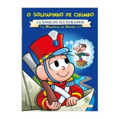 Livro - Turma da Mônica - Clássicos Ilustrados - O Soldadinho de Chumb