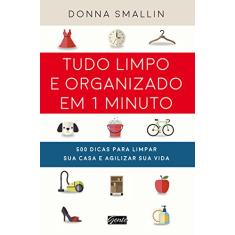 Tudo limpo e organizado em 1 minuto
