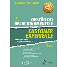Gestão do Relacionamento e Customer Experience - A Revolução na Experiência do Cliente