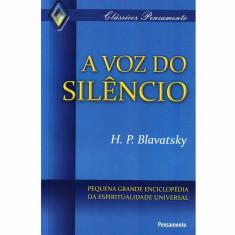 Livro - A Voz do Silêncio: Pequena Grande Enciclopédia da Espiritualidade Universal