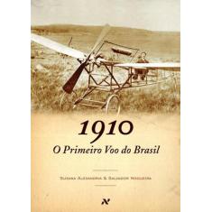 Livro - O Primeiro Voo Do Brasil, 1910