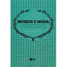 Museus e Moda. Acervos, Metodologias e Processos Curatoriais - Estação
