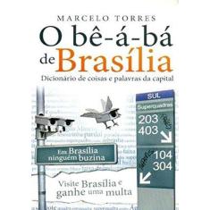 O Bê-a-bá de Brasília. Dicionário de Coisas e Palavras da Capital, 3
