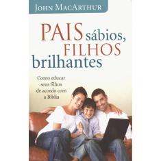 Pais sábios, filhos brilhantes