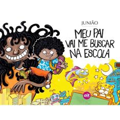Meu Pai Vai Me Buscar Na Escola - 1ª Ed.