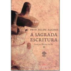 Escola Da Fe - Volume Ii - A Sagrada Escritura - EDITORA CLEOFAS