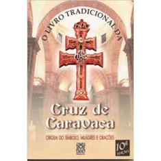 Livro Tradicional Da Cruz De Caravaca, O