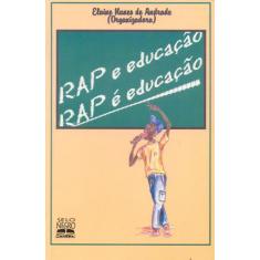 Livro - Rap E Educação, Rap É Educação