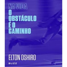 Na vida O obstáculo é O caminho