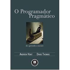 O Programador Pragmático: De Aprendiz a Mestre