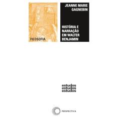 História e narração em Walter Benjamin