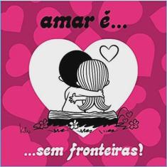 Amar e... sem fronteiras!