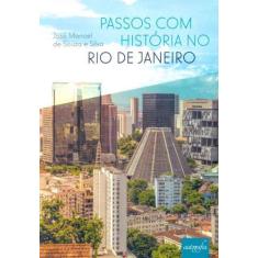 Passos Com História No Rio De Janeiro