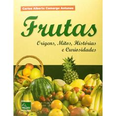 Frutas - Origens, Mitos, Histórias e Curiosidades