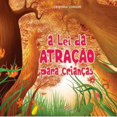 Lei Da Atracao Para Criancas, A - 2ª Ed