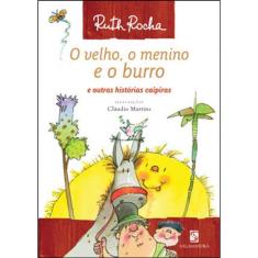 Velho, O Menino E O Burro, O - E Outras Historias Caipiras