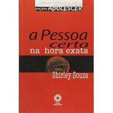 Pessoa Certa na Hora Exata, a - Col. Projeto Adolescer - 1