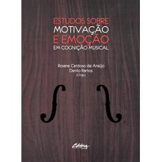 Estudos Sobre Motivação e Emoção em Cognição Musical