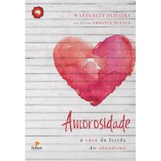Amorosidade - A cura da ferida do abandono